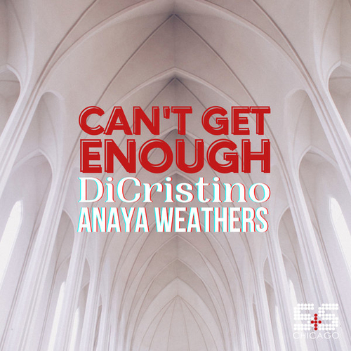 DiCristino, Anaya Weathers - Cant Get Enough [SSR2203400]